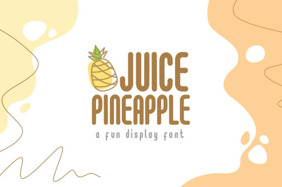 Juice Pineapple: A Playful Display Font for Web Design